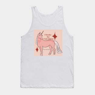 I brake for unicorns Tank Top